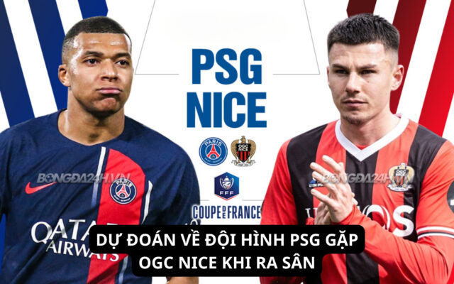 Đội hình PSG gặp OGC Nice phụ thuộc vào yếu tố để dự đoán
